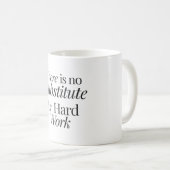 Mug Il n'y a pas de substitut au travail acharné (Devant droit)