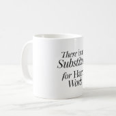 Mug Il n'y a pas de substitut au travail acharné (Devant gauche)