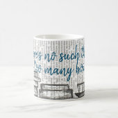 Mug Il n'y a pas trop de livres (Centre)