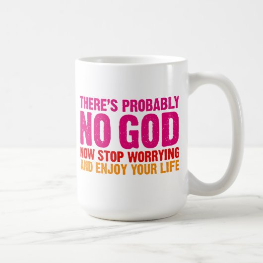 Mug Il n'y a probablement aucun dieu, cessent (Droite)