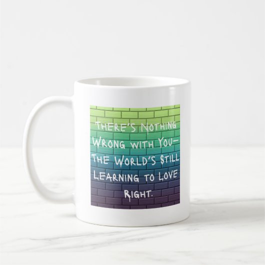 Mug Il n'y a rien de mal à vous - Love Right Edition (Gauche)