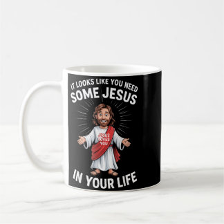Mug Il semble que vous ayez besoin de Jésus dans votre