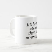 Mug Il vaut mieux d'être tardif, que pour arriver laid (Devant gauche)