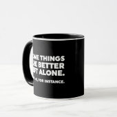 Mug Il Vaut Mieux Laisser Certaines Choses Seules. Com (Devant gauche)