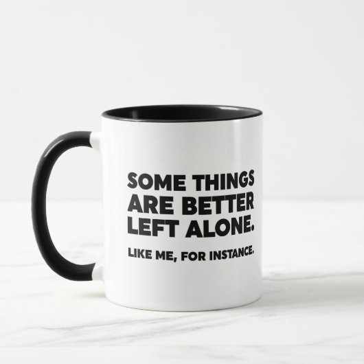 Mug Il Vaut Mieux Laisser Certaines Choses Seules. Com (Gauche)