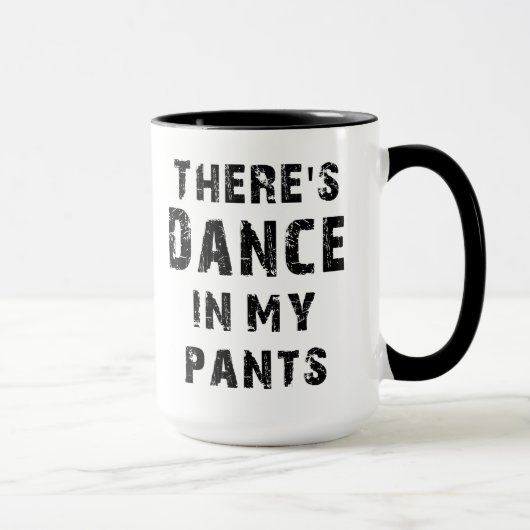 Mug Il y a danse dans mon pantalon (Droite)