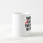 Mug Il y a des chances fortes que ceci pourrait être (Centre)