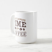 Mug Il y a toujours du temps pour le café (Devant gauche)