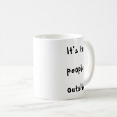 Mug Il y a trop de monde dehors (Devant droit)