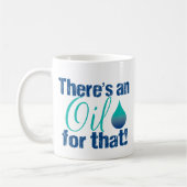 Mug Il y a une huile pour cette sarcelle d'hiver bleue (Gauche)