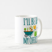 Mug I'Ll Be In My Office Garden Funny Distressed Garde (Devant droit)