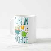 Mug I'Ll Be In My Office Garden Funny Distressed Garde (Devant gauche)
