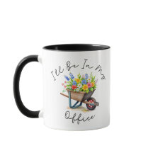 I'll Be In My Office, Garden gift, Gardening lover