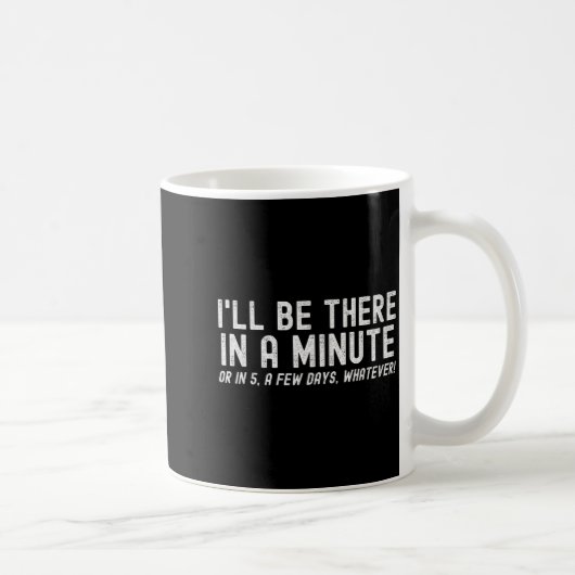 Mug I'll Be There In A Minute, Funny Husband Wife Men  (Droite)