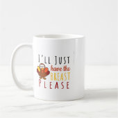 Mug I'll Just Have The Breast Please Thanksgiving Brea (Gauche)