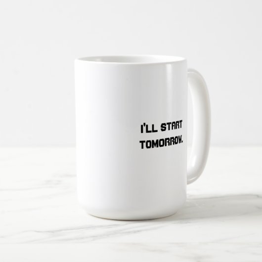 Mug I'll Start Tomorrow (Devant droit)