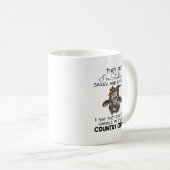 Mug Ils Disent Que Je Suis Stubborn Sassy Et Difficile (Devant droit)