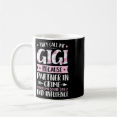 Mug Ils M'Appelent Gigi Parce Que Partenaire Dans Le C (Gauche)