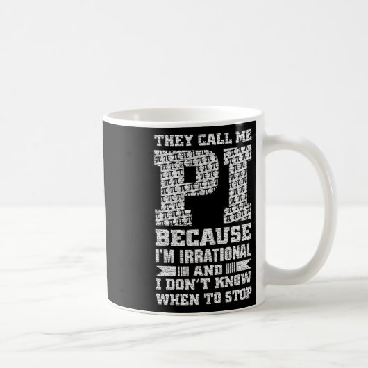 Mug Ils m'appellent Pi parce que je suis irrationnel e (Droite)
