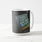 Mug Ils ne peuvent pas interdire mes livres (Devant droit)