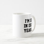 Mug I'm 10 In Dog Years Funny 70th Birthday (Devant droit)