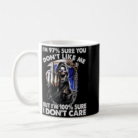 Mug Im 97% Sure You Dont Like Me  (Gauche)