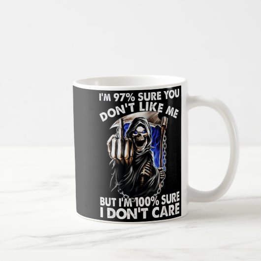 Mug Im 97% Sure You Dont Like Me (Droite)