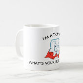 Mug I'm à DENTIST, what's your SUPERPOWER ? (Devant gauche)
