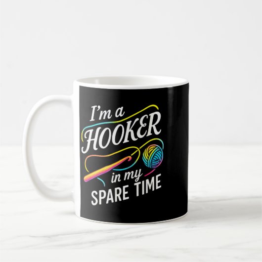Mug I'm A In My Spare Time - Funny Crochet Lovers  (Gauche)