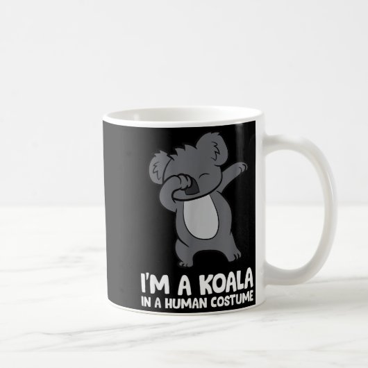 Mug I'm A Koala In A Human Costume Funny Koala  (Droite)