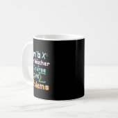 Mug Im A Math Teacher Of Course I Have Problems Funny (Devant gauche)