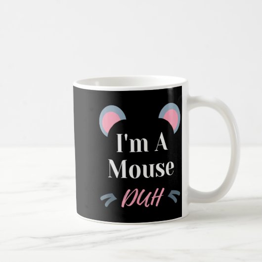 Mug I'm A Mouse Duh Easy Halloween Costume Funny  (Droite)