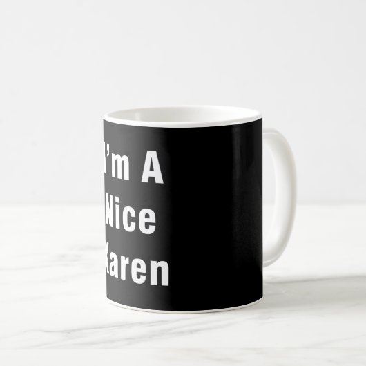 Mug Im A Nice Karen (Devant droit)
