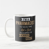 Mug I'm A Pharmacist To Save Time Let's Just Assume (Gauche)