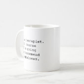 Mug I'm A Therapist, Of Course I'm Going to Recommend  (Devant gauche)