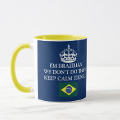 Mug I'm Brazilian We don't de that Keep Calm thing ! ! (Gauche)
