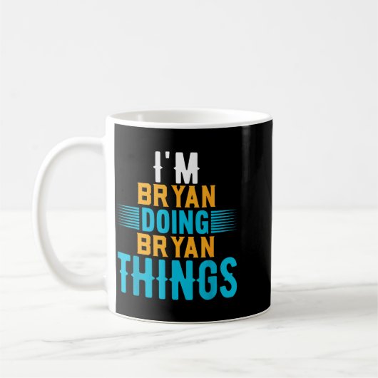 Mug I'm Bryan Doing Bryan Things Name Bryan  (Gauche)