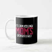 Mug I'm Clearly Mom's Favorite Funny Sarcastic Humor (Gauche)