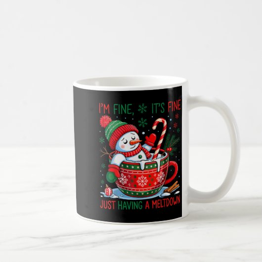 Mug I'm Fine It's Fine Just Having A Meltdown Snowman (Droite)