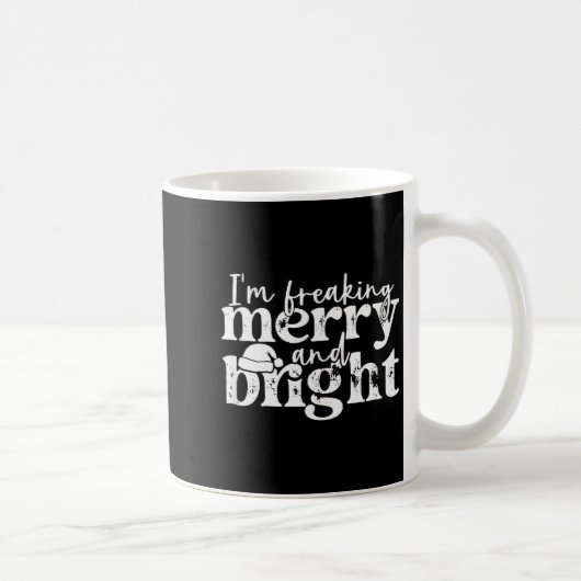 Mug I'm Freaking Merry And Bright, Funny Sarcastic Chr (Droite)