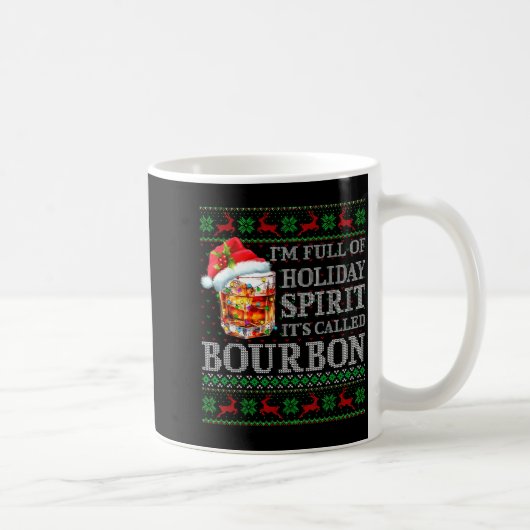 Mug I'm Full Of Holiday Srit Bourbon Ugly Christmas Sw (Droite)