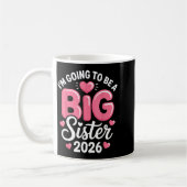 Mug I'm Going To Be A Big Sister 2026 Announcement For (Gauche)