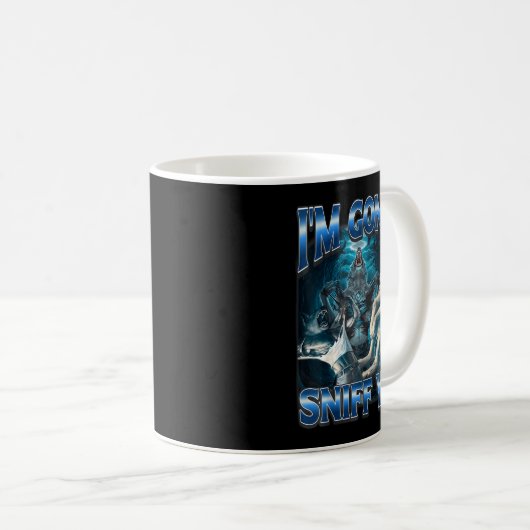 Mug I'm Gonna Sniff You Funny Alpha Wolf Meme Unhinged (Devant droit)
