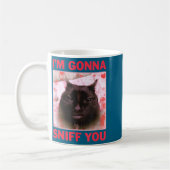Mug I'm Gonna Sniff You Funny Raunchy Brainrot Meme Ge (Gauche)