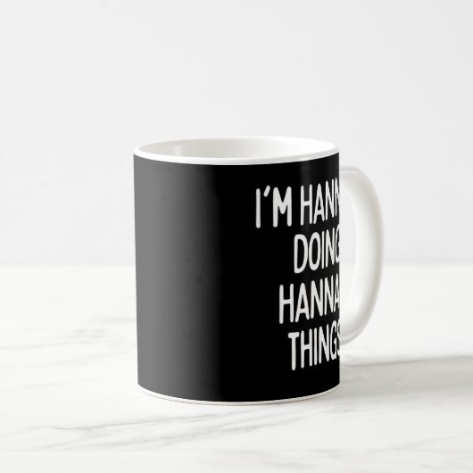 Mug I'm Hannah Doing Hannah Things, Funny First Name L (Devant droit)