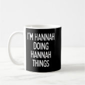 Mug I'm Hannah Doing Hannah Things, Funny First Name L (Gauche)