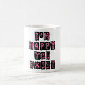 Mug I'm happy you exist (Centre)