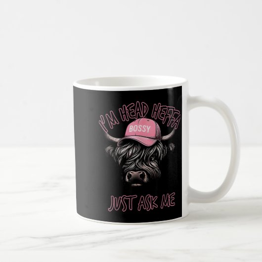Mug I'm Head Heffa Just Ask Me Bossy Highland Cow Base (Droite)