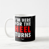 Mug I'm Here For The Heel Turns - Funny Pro Wrestling  (Gauche)