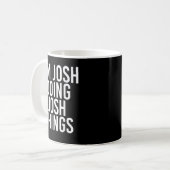 Mug I'M JOSH DOING JOSH THINGS Funny Birthday Name Gif (Devant gauche)